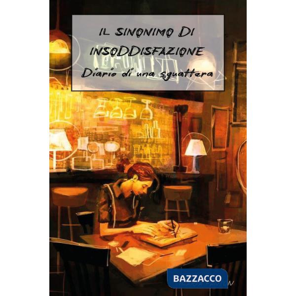 Sinonimo di insoddisfazione. Diario di una sguattera (Il)