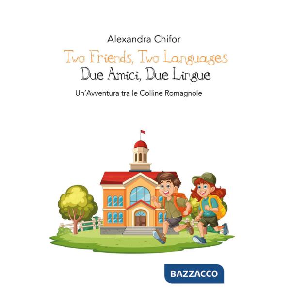 Two friends, two languages-Due amici, due lingue. Un'avventura tra le colline romagnole