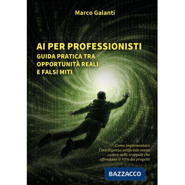 AI per professionisti: guida pratica tra opportunità reali e falsi miti