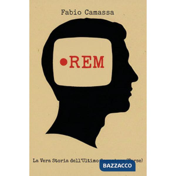 Rem. La vera storia dell'ultimo sognatore (forse)