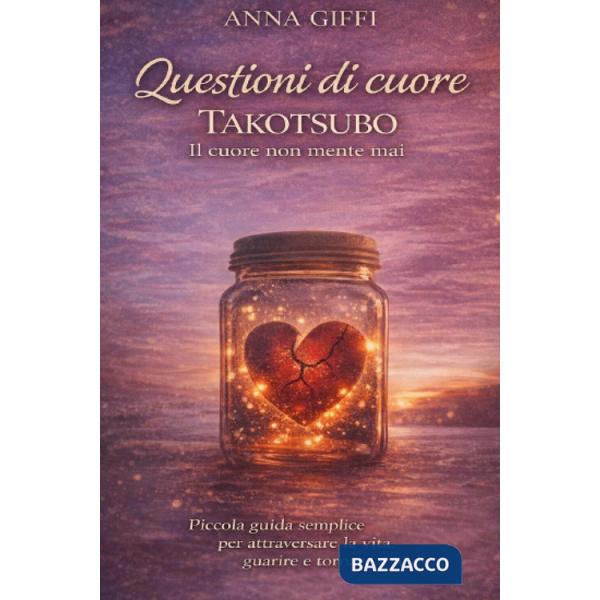 Questioni di cuore Takotsubo. Il cuore non mente mai