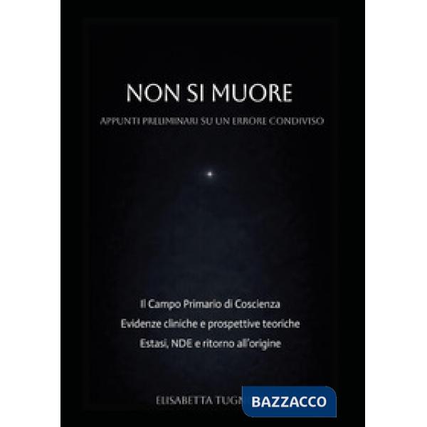 Non si muore. Appunti preliminari su un errore condiviso