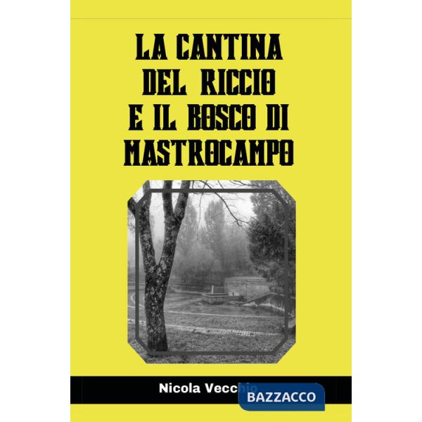 Cantina del riccio e il bosco di Mastrocampo (La)