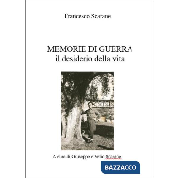 Memorie di guerra. Il desiderio della vita