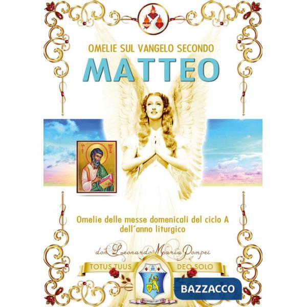 Omelie sul Vangelo secondo Matteo. Omelie delle messe domenicali del ciclo A dell'anno liturgico