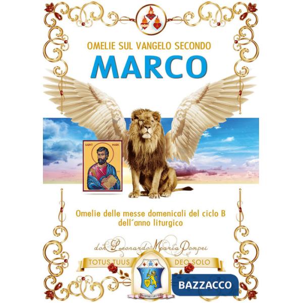 Omelie sul Vangelo secondo Marco. Omelie delle messe domenicali del ciclo B dell'anno liturgico