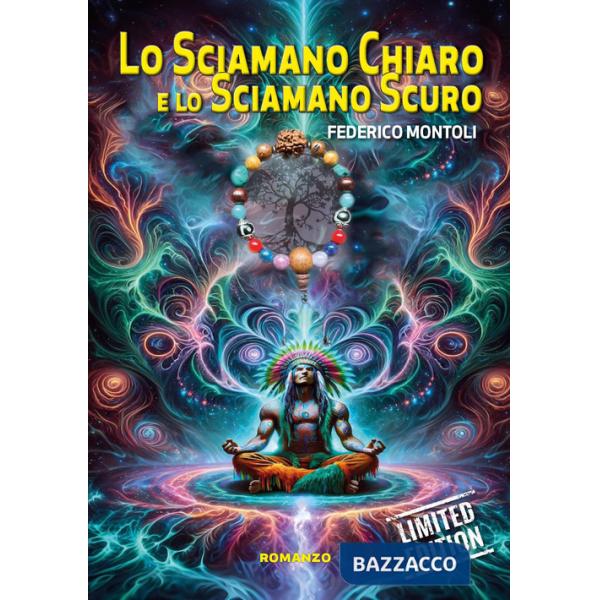 Sciamano chiaro e lo sciamano scuro. Ediz. limitata (Lo)