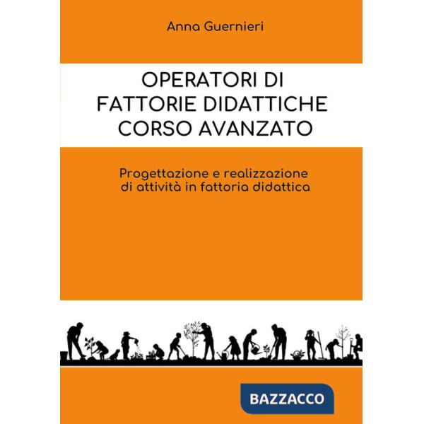 Operatori di fattorie didattiche. Corso avanzato. Progettazione e realizzazione di attività in fattoria didattica