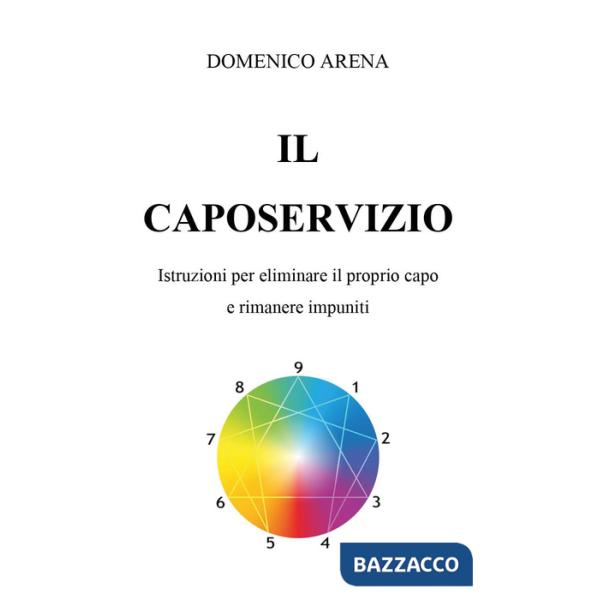 Caposervizio. Istruzioni per eliminare il proprio capo e rimanere impuniti (Il)