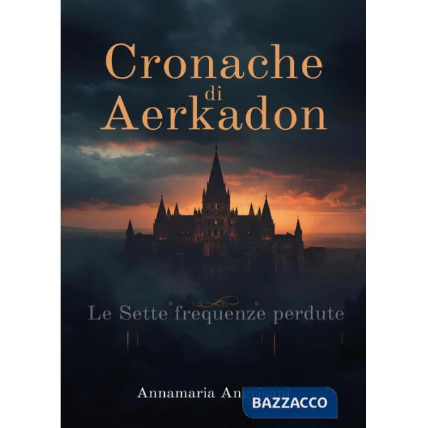Cronache da Aerkadon. Le sette frequenze perdute