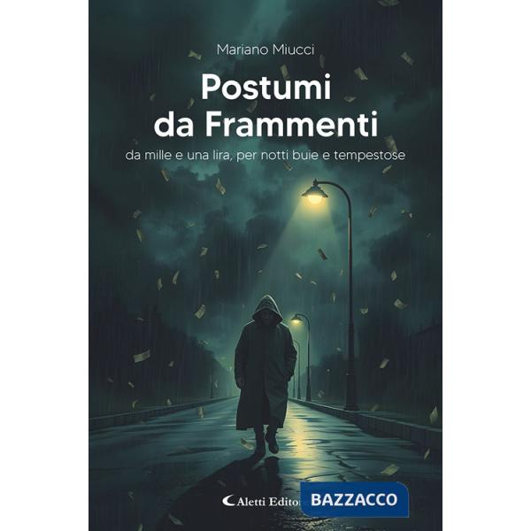 Postumi da frammenti. Da mille e una lira, per notti buie e tempestose