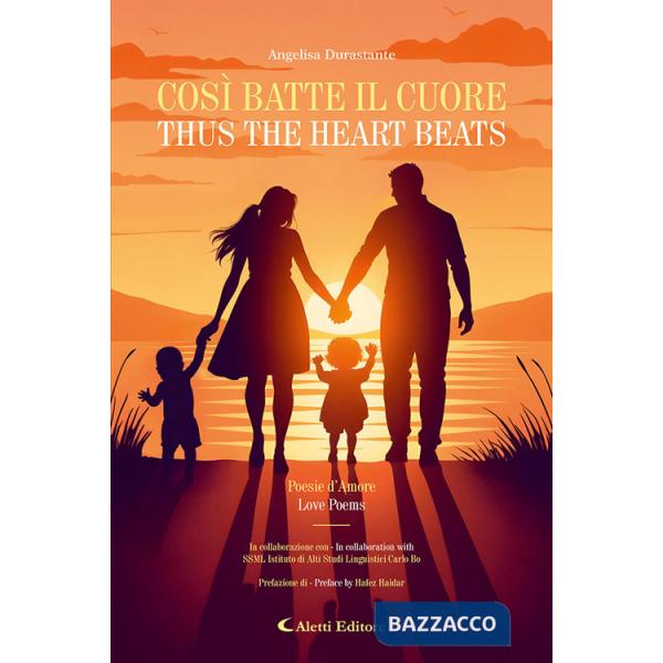 Così batte il cuore - Thus the heart beats. Ediz. bilingue
