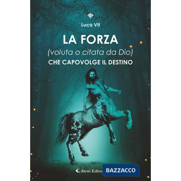 Forza (voluta o citata di Dio) che capovolge il destino (La)