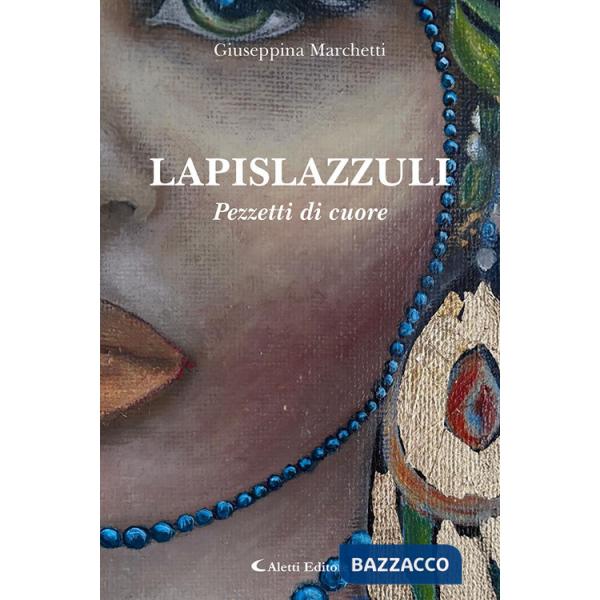 Lapislazzuli. Pezzetti di cuore