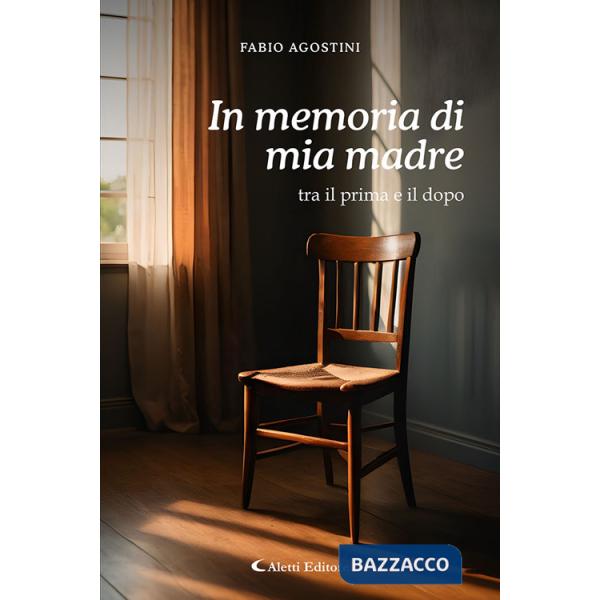 In memoria di mia madre: tra il prima e il dopo
