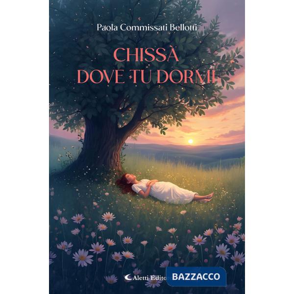 Chissà dove tu dormi