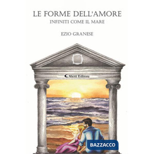 Forme dell'amore. Infiniti come il mare (Le)