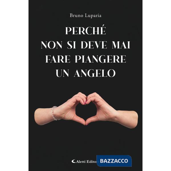 Perchè non bisogna mai fare piangere un angelo
