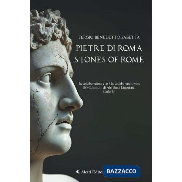 Pietre di Roma-Stones of Rome. Ediz. bilingue