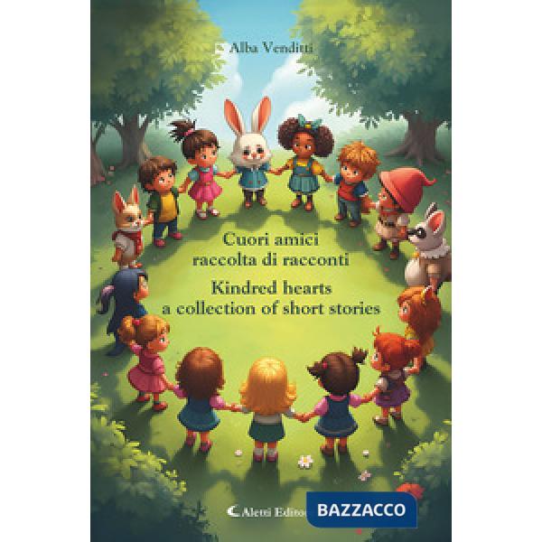 Cuori amici-Kindred hearts. Ediz. bilingue