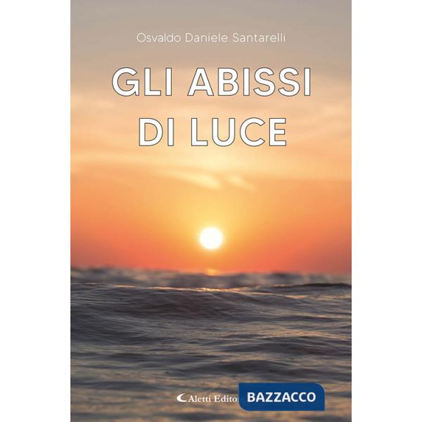Abissi di luce (Gli)
