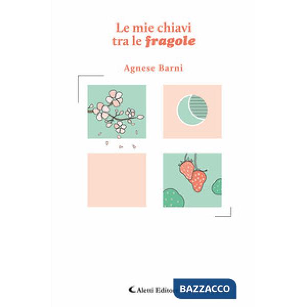 Mie chiavi tra le fragole (Le)