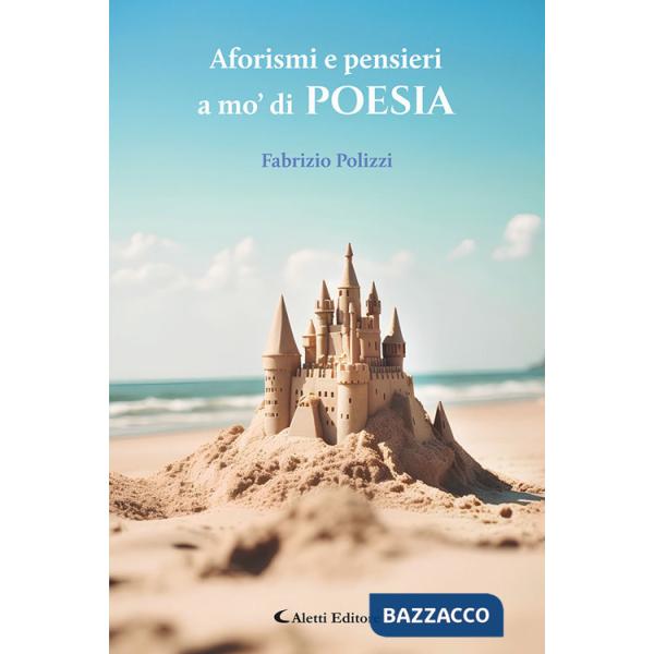 Aforismi e pensieri a mo' di poesia