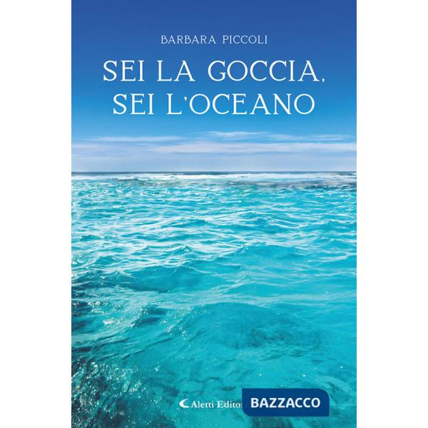 Sei la goccia, sei l'oceano