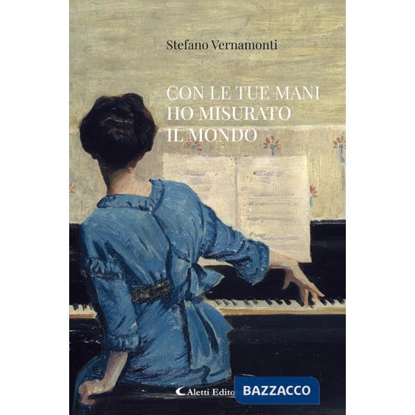 Con le tue mani ho misurato il mondo