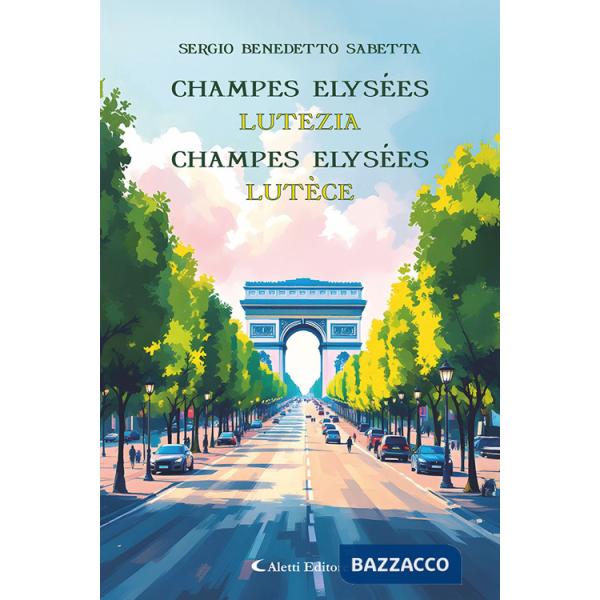 Champes Elysées. Lutezia-Champes Elysées. Lutèce