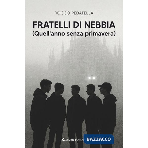 Fratelli di nebbia (Quell'anno senza primavera)