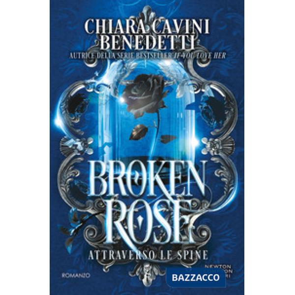 Broken rose. Attraverso le spine
