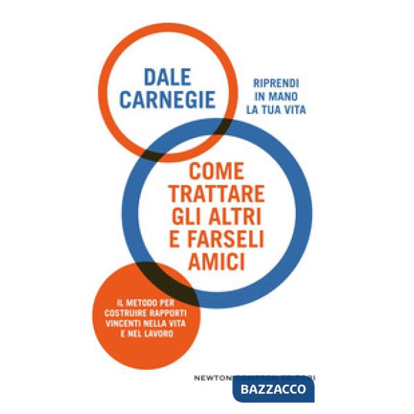 Come trattare gli altri e farseli amici