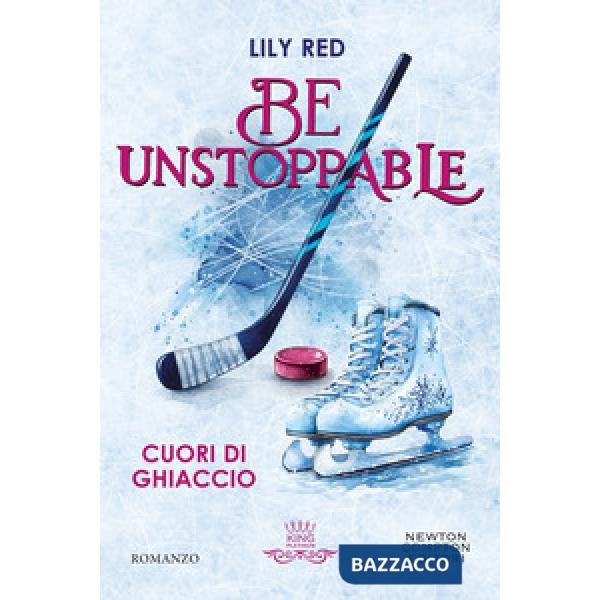 Be unstoppable. Cuori di ghiaccio