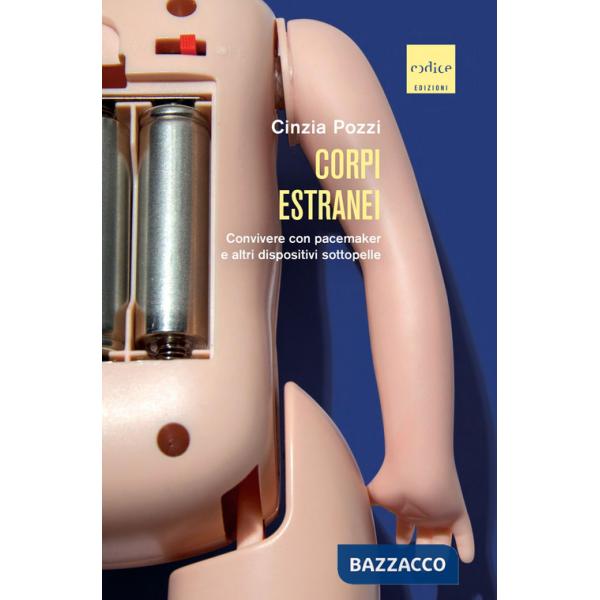 Corpi estranei. Convivere con pacemaker e altri dispositivi sottopelle