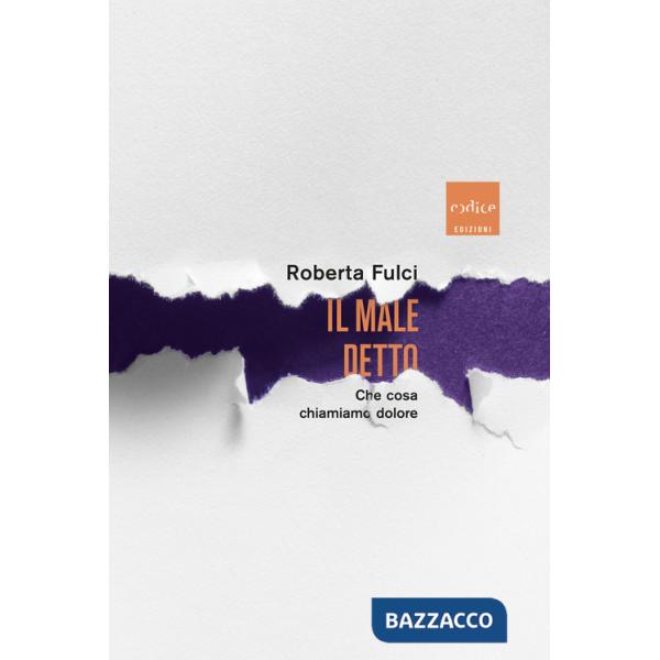 Male detto. Che cosa chiamiamo dolore (Il)