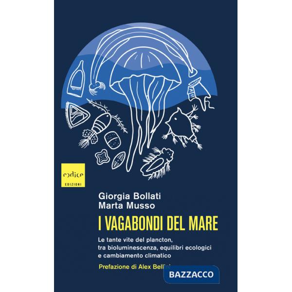 Vagabondi del mare. Le tante vite del plancton, tra bioluminescenza, equilibri ecologici e cambiamento climatico (I)