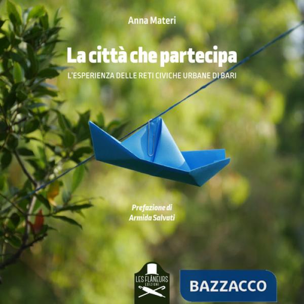 Città che partecipa. L'esperienza delle Reti Civiche Urbane di Bari (La)