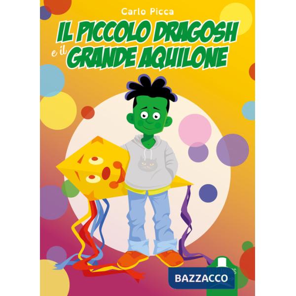 Piccolo Dragosh e il grande aquilone. Ediz. illustrata (Il)