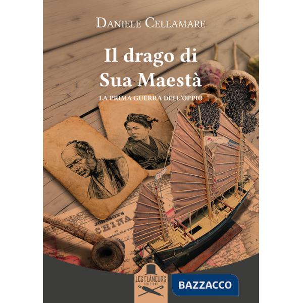 Drago di Sua Maestà. La prima guerra dell'oppio (Il)