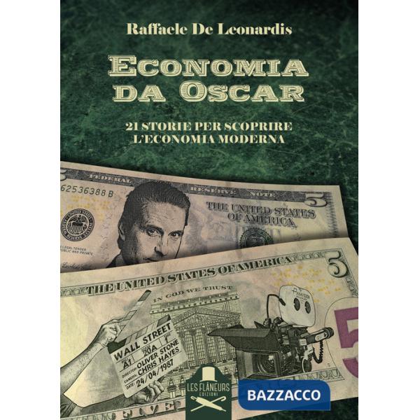 Economia da Oscar. 21 storie per scoprire l'economia moderna