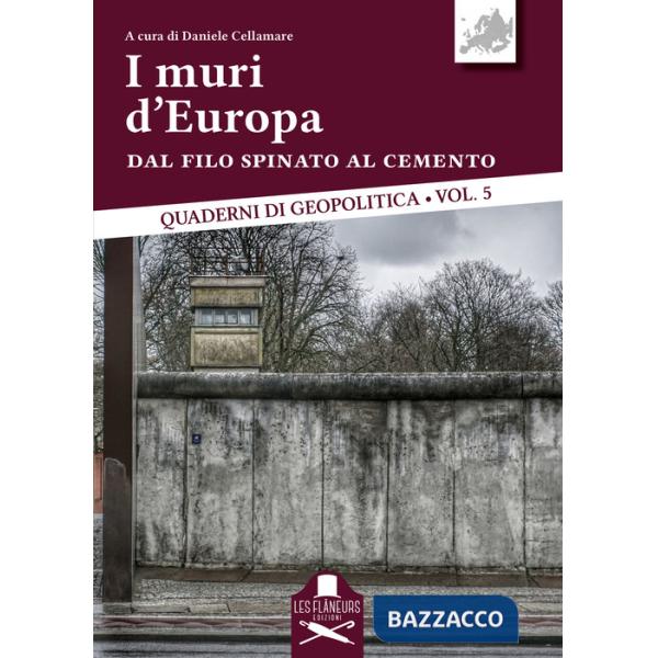 Muri d'Europa. Dal filo spinato al cemento (I)