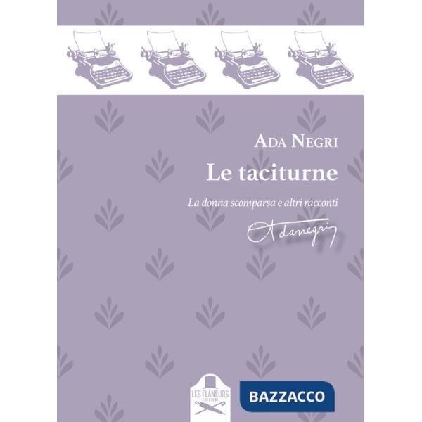 Taciturne. La donna scomparsa e altri racconti (Le)