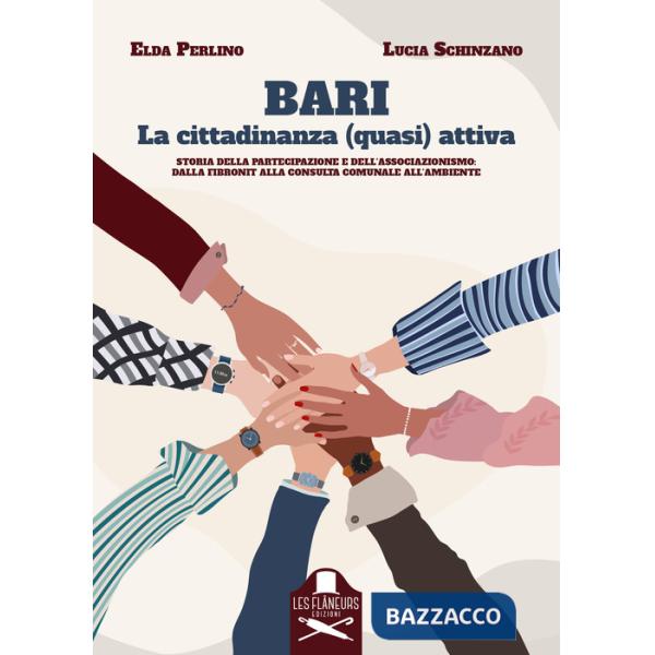 Bari. La cittadinanza (quasi) attiva. Storia della partecipazione e dell'associazionismo: dalla Fibronit alla Consulta comunale 
