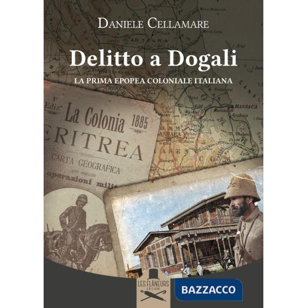 Delitto a Dogali. La prima epopea coloniale italiana