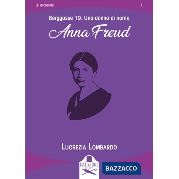Berggasse 19. Una donna di nome Anna Freud