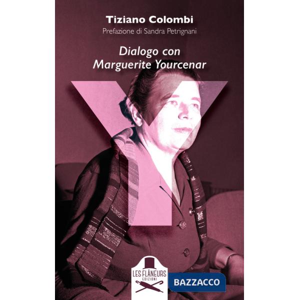 Y. Dialogo con Marguerite Yourcenar