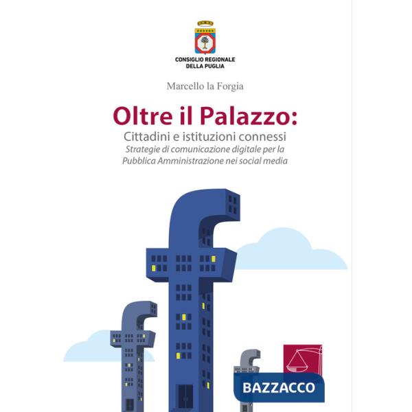 Oltre il Palazzo: cittadini e istituzioni connessi. Strategie di comunicazione digitale per la Pubblica Amministrazione nei soci