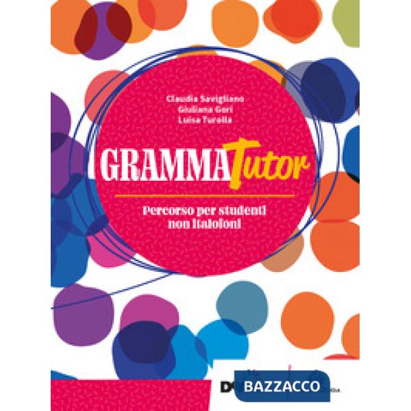 GRAMMA TUTOR - PERCORSO PER STUDENTI NON ITALOFONI + EBOOK