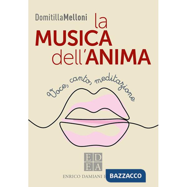 Musica dell'anima. Voce, canto, meditazione (La)